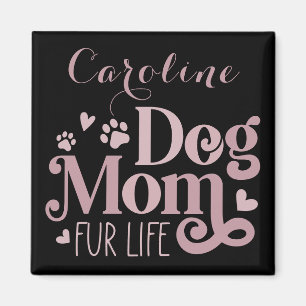 Imán Personalizado negro rosado de Dog Mom Fur Life Rub