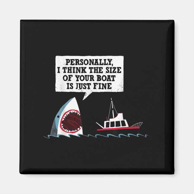 Imán Personalmente Creo Que El Tamaño De Tu Barco Es So (Frente)