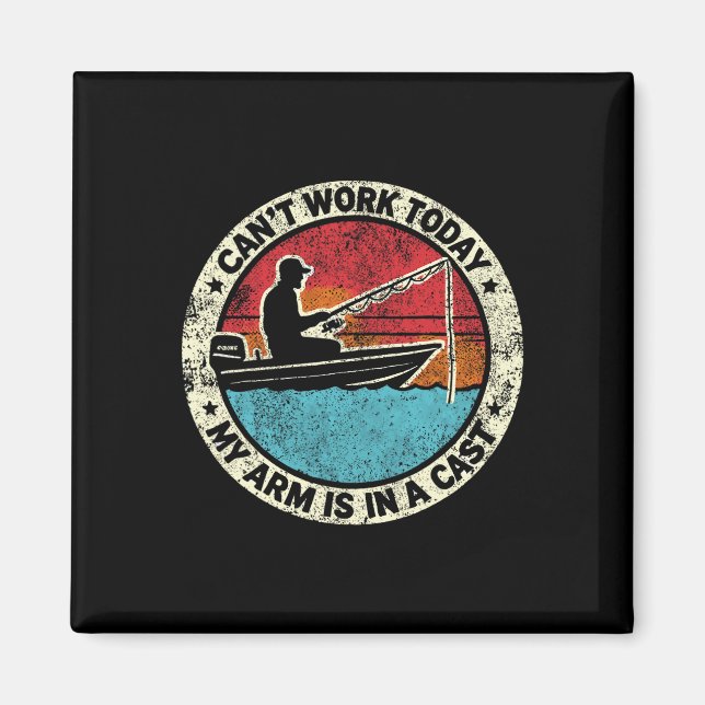 Imán Pesca hilarante que no puedo trabajar hoy mi brazo (Frente)