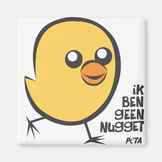Imán PETA Ik ben geen nugget magneet