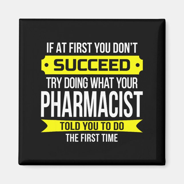 Imán Pharmacist Gits If At First You Don't Succeed Funn (Frente)