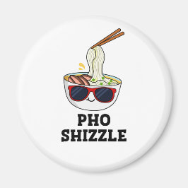 Imán Pho Shizzle Funny Noodle Pun