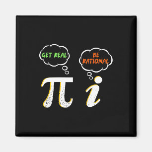 Imán Pi Be Rational Get Real - Math Teacher - Math Humo