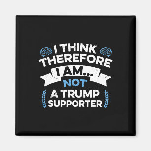 Imán Pienso Luego No Soy Un Seguidor De Trump