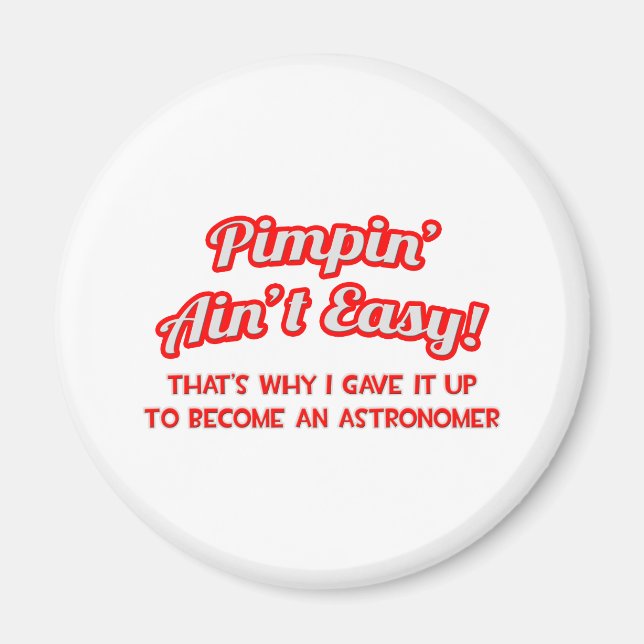 Imán Pimpin' Ain't Easy .. Astrónomo (Frente)