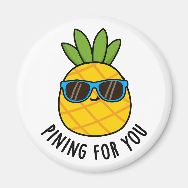Imán Pining For You Funny Pineapple Pun (Frente)