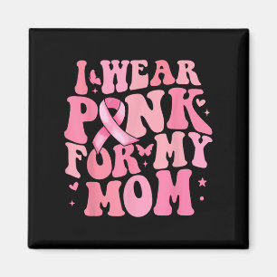 Imán Pink por mi mamá Cáncer de Mama Supp