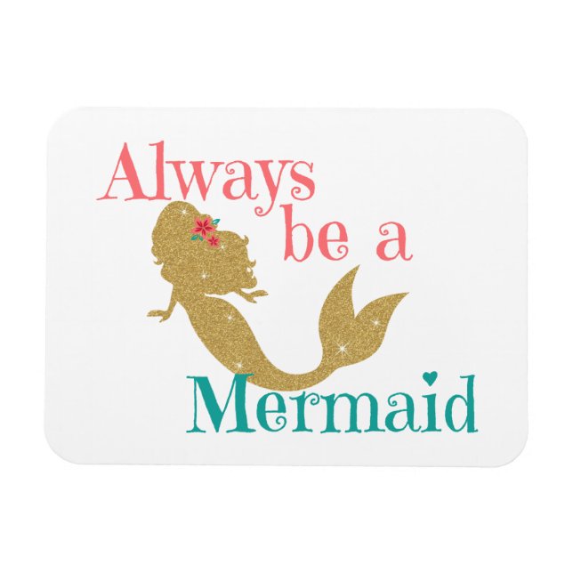 Imán Pink Teal Always be a Mermaid with Gold Glitter (Horizontal)