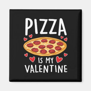Imán Pizza Es Mi San Valentín Hombres Mujeres Niños Div