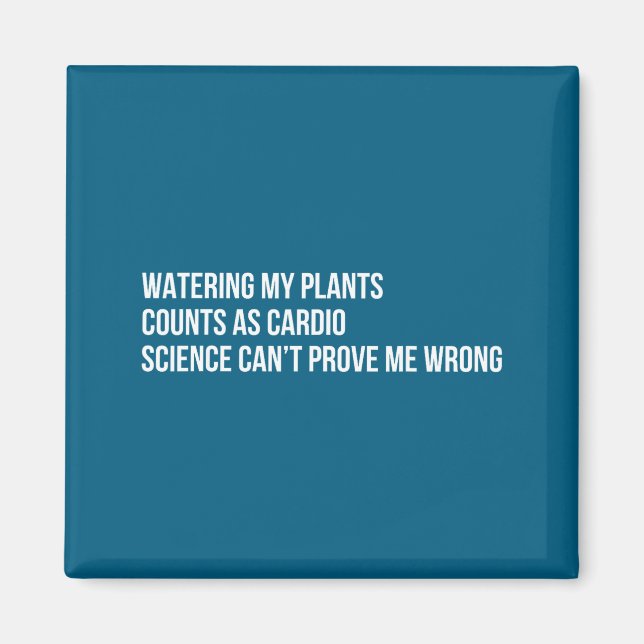 Imán Plant Humor Funny Gardening Sarcastic Quote  (Frente)