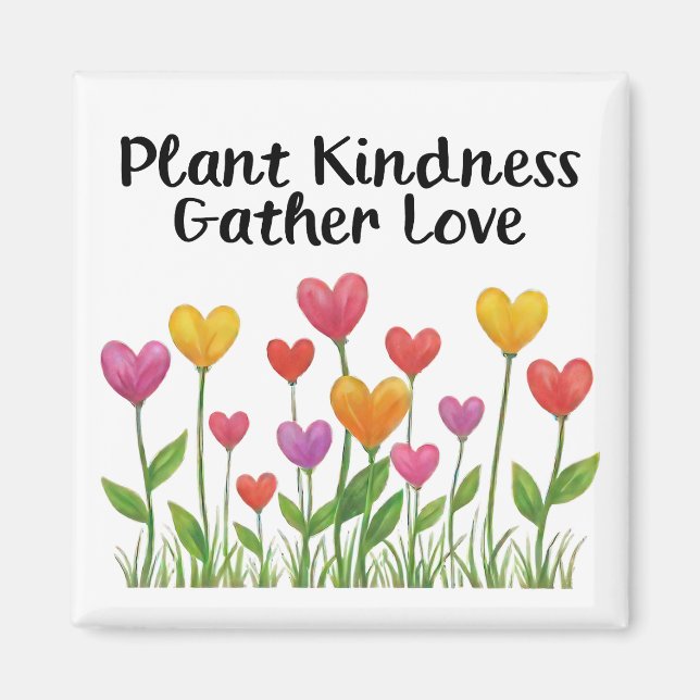 Imán Plant Kindness Gather Love Valentine Mother's Day  (Frente)
