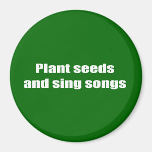 Imán Plante las semillas y cante las canciones -