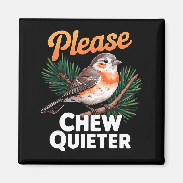 Imán Please Chew Quieter Vintage Bird Groovy Design  (Frente)