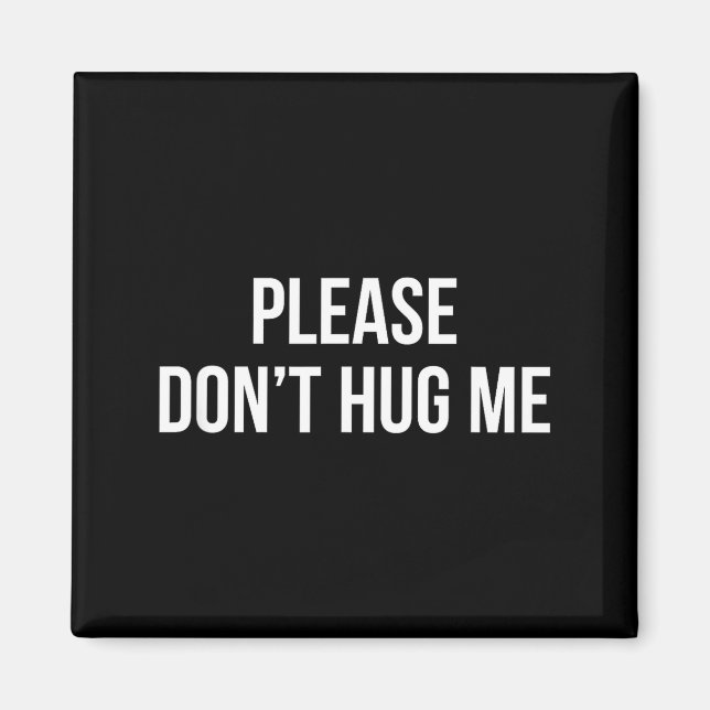 Imán Please Don't Hug Me -  (Frente)