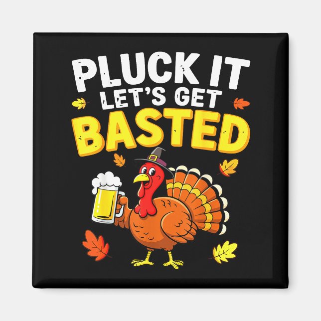 Imán Pluck It Let's Get Basted Shirt Men Women Funny Th (Frente)