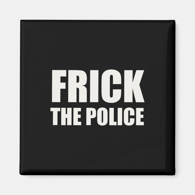 Imán Policía Frick - Divertida protesta (Frente)