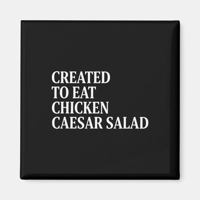 Imán Pollo Creado Para Comer Ensalada César De Pollo (Frente)