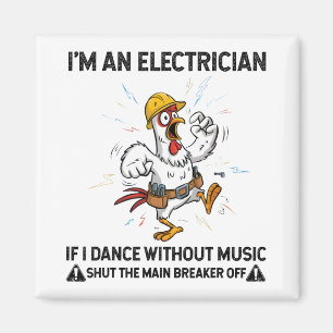 Imán Pollo Soy Electricista Si Bailo Sin Música