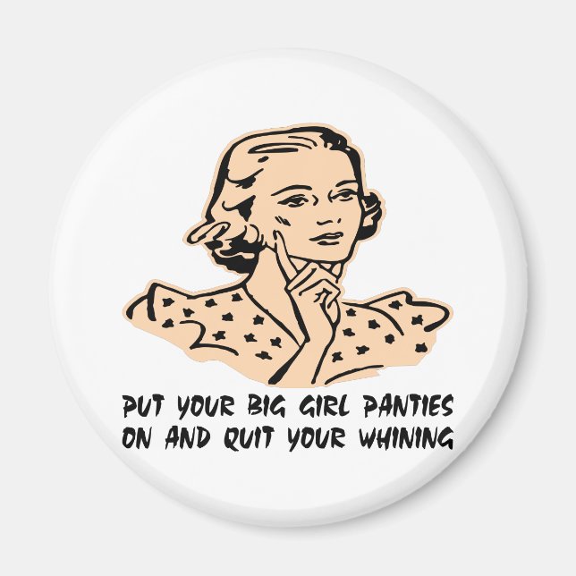 Imán Pon Tus Grandes Panties Chicas Y Deja De Llorar (Frente)