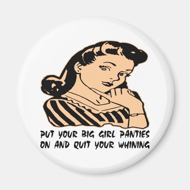 Imán Pon Tus Grandes Panties Chicas Y Deja De Llorar (Frente)