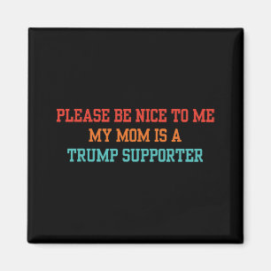 Imán Por Favor, Sé Amable Conmigo, Mi Mamá Es Partidari