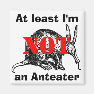 Imán ¡Por lo menos no soy un Anteater!