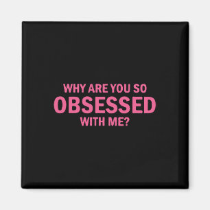 Imán ¿Por Qué Estás Tan Obsesionado Conmigo?