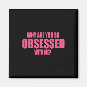 Imán ¿Por Qué Estás Tan Obsesionado Conmigo 1