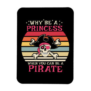 Imán Por qué ser una princesa cuando puedes ser una pir