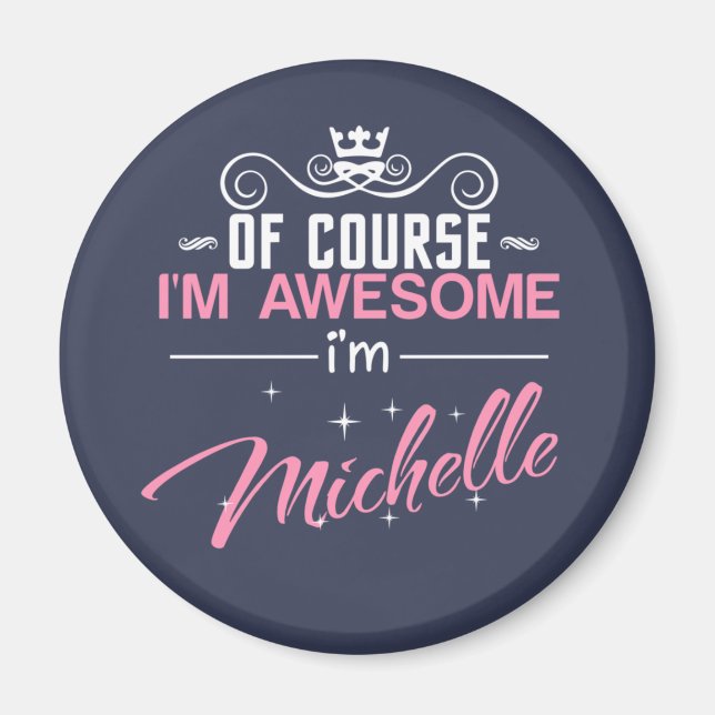 Imán Por supuesto que soy alucinante. Soy Michelle. (Frente)