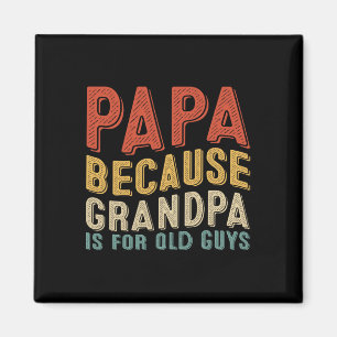 Imán Porque abuelo es para viejos chicos divertido Día