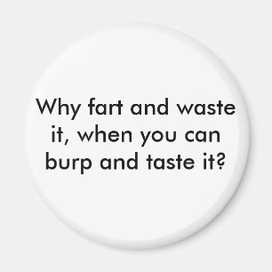 Imán Porqué fart y piérdalo, cuando usted puede burp