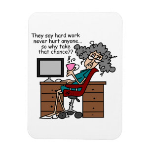 Imán Porqué humor del trabajo duro de la ocasión