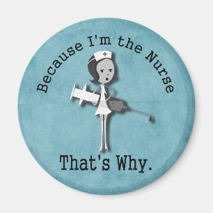 Imán Porque soy la enfermera, por eso es gracioso