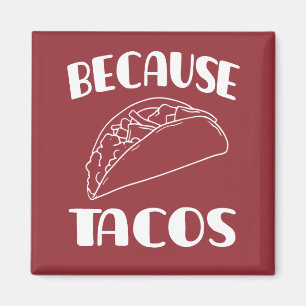 Imán Porque Tacos