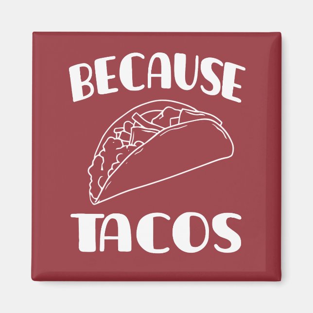 Imán Porque Tacos       (Frente)