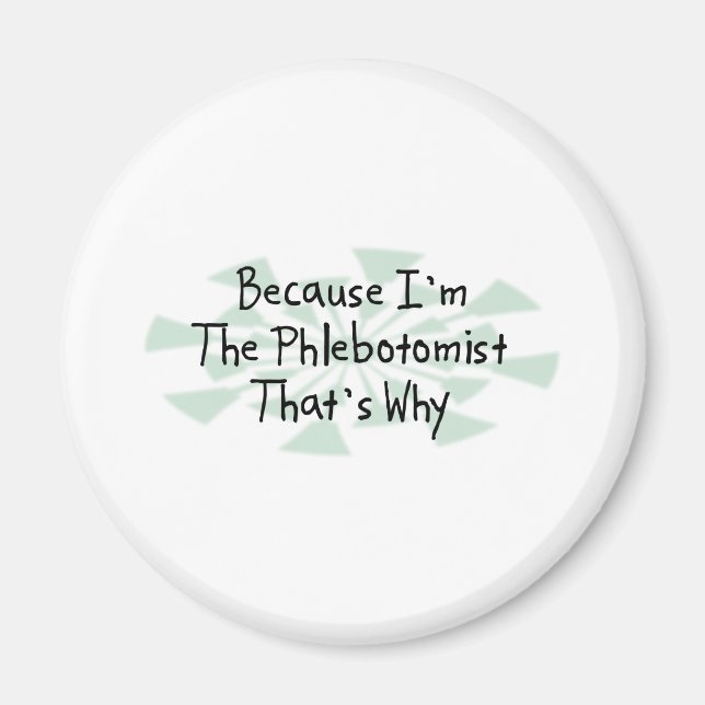 Imán Porque yo soy el Phlebotomist (Frente)