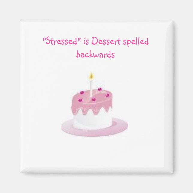 Imán postre, "Stressed" es postre escrito hacia atrás (Frente)