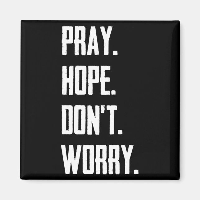 Imán Pray Hope Dont Worry Christianity Prayer  (Frente)