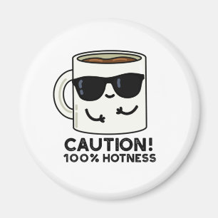 Imán Precaución 100% Hotness Funny Coffee Pun