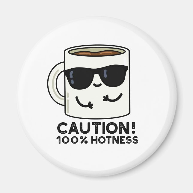Imán Precaución 100% Hotness Funny Coffee Pun (Frente)