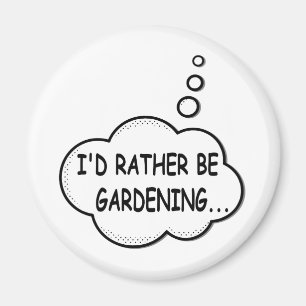 Imán Preferiría Estar Jardinando