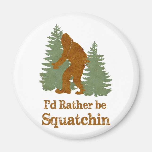Imán Preferiría Estar Squatchin (Frente)