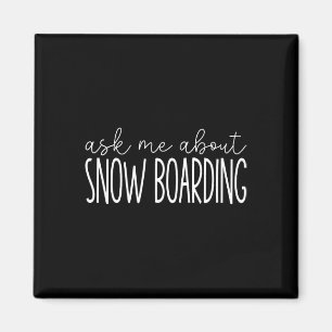 Imán Pregúntame sobre Snowboarding - Funny Snowboard Sn