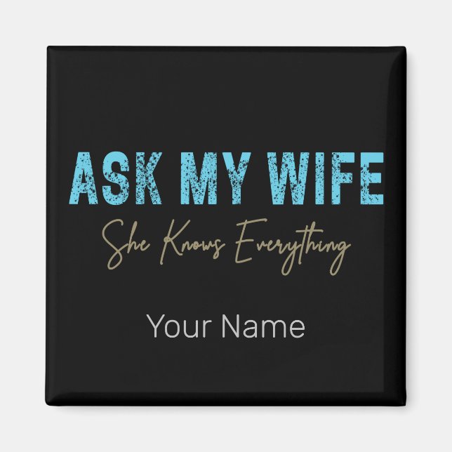 Imán Pregúntenle a mi esposa que sabe todo lo gracioso  (Frente)