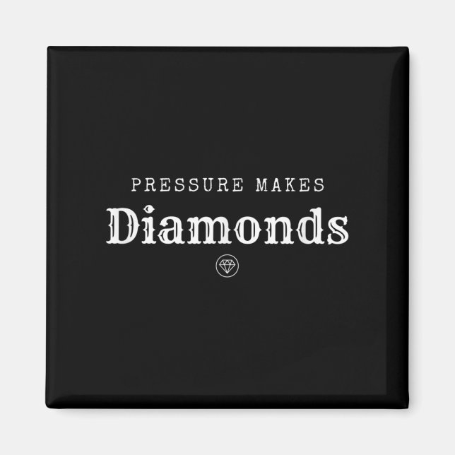 Imán Pressure Makes Diamond Insrational Motivational De (Frente)