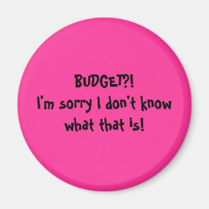 Imán ¡PRESUPUESTO?! ¡Lo siento que no sé cuáles es 