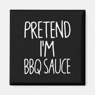 Imán Pretende que soy Bbq Sauce Matching Lazy Easy Hall