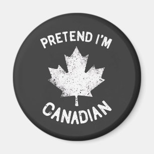 Imán Pretende que soy canadiense por el día de Canadá