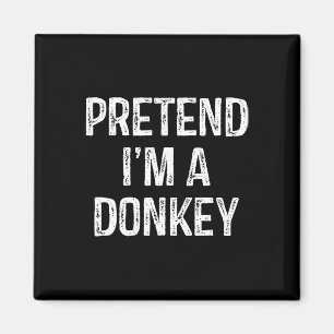 Imán Pretende que soy un Chiste gracioso de burro que d